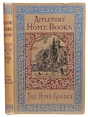 The Home Garden (Appletons' Home Books)