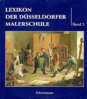 Lexikon der Düsseldorfer Malerschule 1819-1918. Band 2: Haach - Murtfeldt.