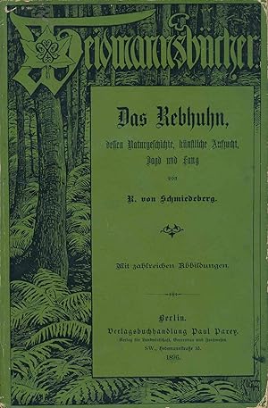 Das Rebhuhn, seine Naturgeschichte, künstliche Aufzucht, Jagd und Fang.
