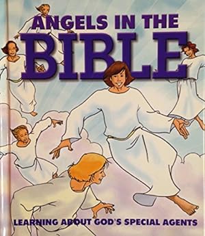 Bild des Verkufers fr Angels in the Bible: Learning About God's Special Agents zum Verkauf von WeBuyBooks