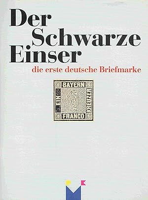 Bild des Verkufers fr Der Schwarze Einser - die erste deutsche Briefmarke. Begleitheft zur Ausstellung. zum Verkauf von Antiquariat Bernhardt