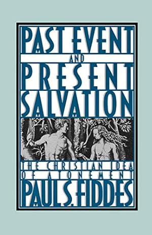 Immagine del venditore per Past Event and Present Salvation: The Christian Idea of Atonement venduto da WeBuyBooks