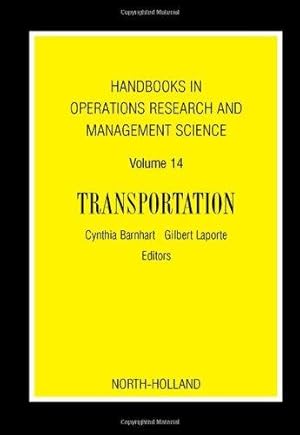 Seller image for Handbooks in Operations Research & Management Science: Transportation (Handbooks in Operations Research and Management Science): Volume 14 for sale by WeBuyBooks