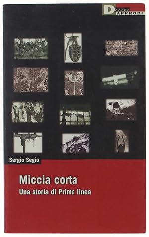 MICCIA CORTA. Una storia di Prima Linea.: