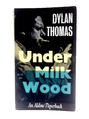 Seller image for Under Milk Wood, A Play for Voices (Preface by Daniel Jones. An Aldine Paperback) for sale by World of Rare Books