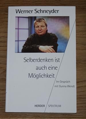 Seller image for Selberdenken ist auch eine Mglichkeit. Im Gesprch mit Gunna Wendt. [Herder-Spektrum; Bd. 4412] for sale by Antiquariat Gallenberger