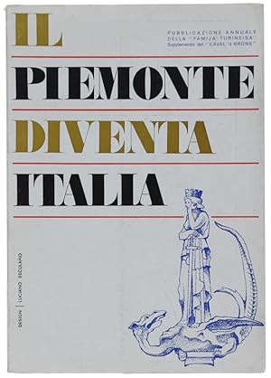 Immagine del venditore per IL PIEMONTE DIVENTA ITALIA.: venduto da Bergoglio Libri d'Epoca