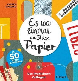 Seller image for Es war einmal ein Stck Papier : Das Praxisbuch Collagen - Mit 50 Buntpapieren for sale by Smartbuy