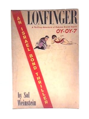 Bild des Verkufers fr Loxfinger An Adventure of Hebrew Secret Agent Oy-Oy-7 zum Verkauf von World of Rare Books