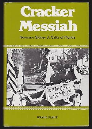 Cracker Messiah: Governor Sidney J. Catts of Florida
