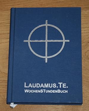 Seller image for Laudamus. Te. WochenStundenBuch. [Dizesanes Zentrum fr Liturgische Bildung, DZLB.] for sale by Antiquariat Gallenberger