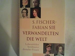 Bild des Verkufers fr Sie verwandelten die Welt: Lebensbilder berhmter deutscher Frauen zum Verkauf von ANTIQUARIAT FRDEBUCH Inh.Michael Simon