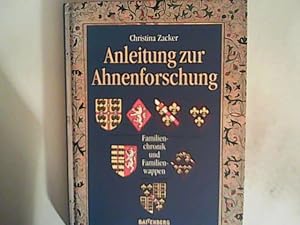 Bild des Verkufers fr Anleitung zur Ahnenforschung: Familienchronik und Familienwappen zum Verkauf von ANTIQUARIAT FRDEBUCH Inh.Michael Simon