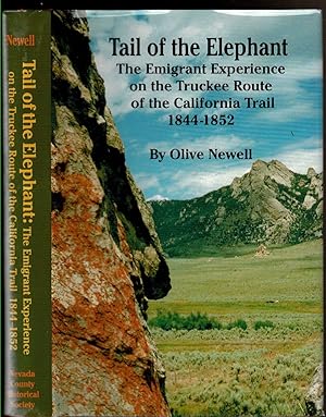 Immagine del venditore per TAIL OF THE ELEPHANT The Emigrant Experience on the Truckee Route of the California Trail 1844-1852. venduto da Circle City Books