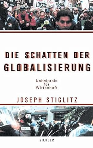 Bild des Verkufers fr Die Schatten der Globalisierung. Joseph Stiglitz. Aus dem Engl. von Thorsten Schmidt zum Verkauf von Antiquariat Buchkauz