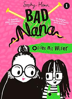 Seller image for Older Not Wiser: A wickedly funny illustrated childrens book for ages six and up (Bad Nana) (Book 1) for sale by Reliant Bookstore