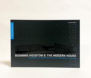 Seller image for Booming Houston and the Modern House: The Residential Architecture of Neuhaus & Taylor, 1955-1960 for sale by Exquisite Corpse Booksellers