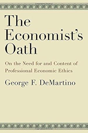 Seller image for Economist's Oath: On the Need for and Content of Professional Economic Ethics for sale by WeBuyBooks