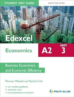 Bild des Verkufers fr Edexcel A2 Economics Student Unit Guide New Edition: Unit 3 Business Economics and Economic Efficiency zum Verkauf von WeBuyBooks