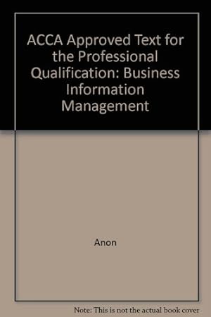 Seller image for Business Information Management: No. 3.4 (ACCA Textbook S.) for sale by WeBuyBooks