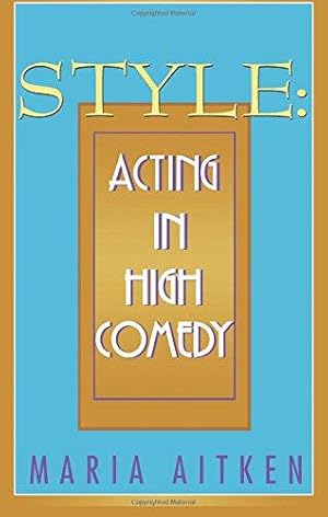 Imagen del vendedor de Style: Acting in High Comedy (Applause Acting Series) a la venta por WeBuyBooks