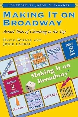 Bild des Verkufers fr Making it on Broadway: Actors' Tales of Climbing to the Top zum Verkauf von WeBuyBooks