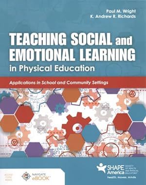 Bild des Verkufers fr Teaching Social and Emotional Learning in Physical Education : Applications in School and Community Settings zum Verkauf von GreatBookPrices