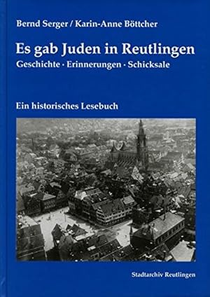 Seller image for Es gab Juden in Reutlingen: Geschichte, Erinnerungen, Schicksale. Ein historisches Lesebuch Auflage: 1200 Exemplare for sale by PlanetderBuecher