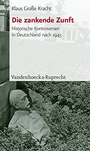 Bild des Verkufers fr Die zankende Zunft. Historische Kontroversen in Deutschland nach 1945 zum Verkauf von PlanetderBuecher