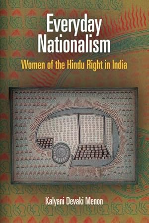 Seller image for Everyday Nationalism : Women of the Hindu Right in India for sale by AHA-BUCH GmbH