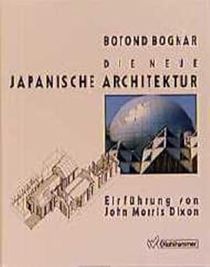 Bild des Verkufers fr Die neue japanische Architektur. Einf. von John Morris Dixon. Beitr. von Hajime Yatsuka und Lynne Breslin. [bers. aus dem Amerikan. von Hubertus von Gemmingen]. zum Verkauf von Antiquariat Thomas Haker GmbH & Co. KG