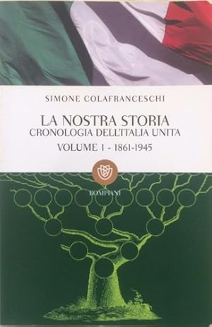 Image du vendeur pour La nostra storia. Cronologia dell' Italia unita. Vol.II - 1946-2011. mis en vente par FIRENZELIBRI SRL