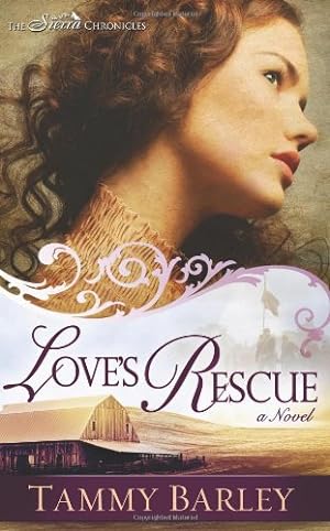 Seller image for Love's Rescue (Sierra Chronicles #1) for sale by Reliant Bookstore