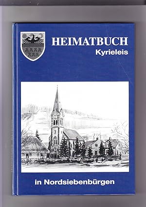 Heimatbuch der Gemeinde Kyrieleis in Nordsiebenbürgen Band 19 Schriften der Siebenbürgisch-Sächsi...