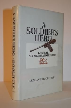 A Soldier's Hero: General Sir Archibald Hunter