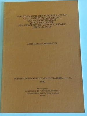 Seller image for Zur Ethologie der Fortpflanzung und Jugendentwicklung des habichtskauzes (Strix uralensis) mit Vergleichen zum Waldkauz (Strix aluco) for sale by Celler Versandantiquariat