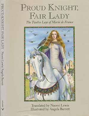 Bild des Verkäufers für Proud Knight, Fair Lady: The Twelve Lays of Marie De France zum Verkauf von WeBuyBooks