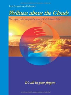 Bild des Verkufers fr Wellness Above the Clouds: The unique guide to complete harmony of Body, Mind and Spirit zum Verkauf von WeBuyBooks