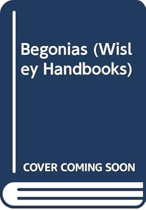 Seller image for Begonias (Wisley Handbooks) for sale by WeBuyBooks