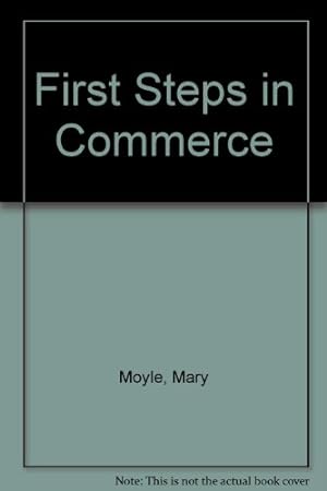 Seller image for First Steps in Commerce for sale by WeBuyBooks