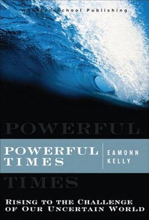 Seller image for Powerful Times: Rising to the Challenge of Our Uncertain World for sale by WeBuyBooks