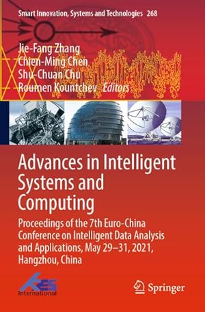 Bild des Verkufers fr Advances in Intelligent Systems and Computing : Proceedings of the 7th Euro-China Conference on Intelligent Data Analysis and Applications, May 2931, 2021, Hangzhou, China zum Verkauf von AHA-BUCH GmbH