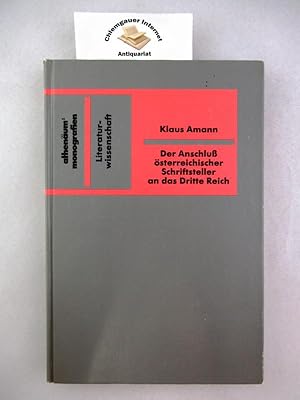 Der Anschluß österreichischer Schriftsteller an das Dritte Reich : institutionelle und bewusstsei...