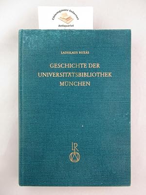 Bild des Verkufers fr Geschichte der Universittsbibliothek Mnchen. zum Verkauf von Chiemgauer Internet Antiquariat GbR