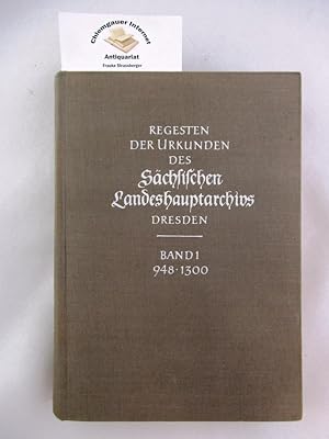 Bild des Verkufers fr Regesten der Urkunden des Schsischen Landeshauptarchivs Dresden. Band I : 948 - 1300. Schriftenreihe des Schsischen Landeshauptarchivs Dresden ; Nr. 6 zum Verkauf von Chiemgauer Internet Antiquariat GbR