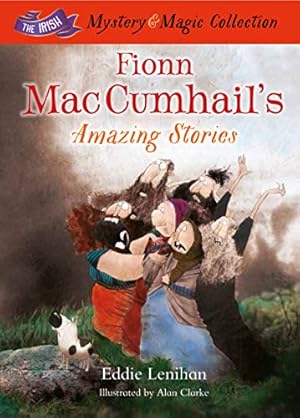 Immagine del venditore per Fionn Mac Cumhail's Amazing Stories:: The Irish Mystery and Magic Collection Book 3 venduto da Reliant Bookstore