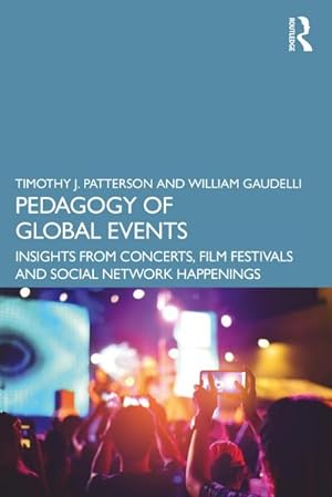 Bild des Verkufers fr Pedagogy of Global Events : Insights from Concerts, Film Festivals and Social Network Happenings zum Verkauf von AHA-BUCH GmbH