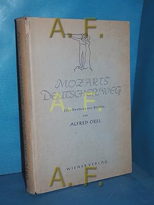 Seller image for Mozarts deutscher Weg : Eine Deutung aus Briefen for sale by Antiquarische Fundgrube e.U.