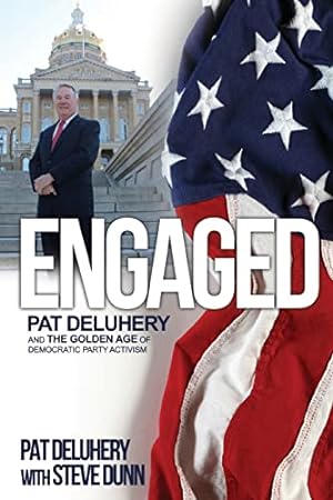 Seller image for Engaged: Pat Deluhery and the Golden Age of Democratic Party Activism for sale by Reliant Bookstore