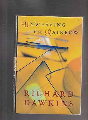 Seller image for UNWEAVING THE RAINBOW. Science, Delusion and the Appetite for Wonder for sale by BOOK NOW